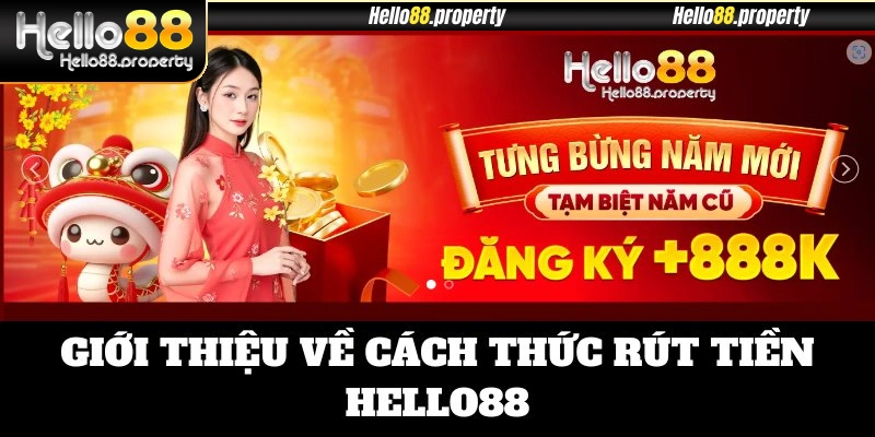 Giới thiệu chi tiết về cách thức rút tiền Hello88