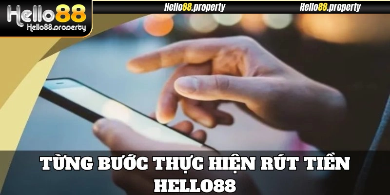 Các bước rút tiền Hello88 theo từng bước chỉ dẫn