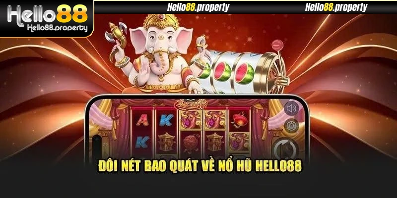 Giới thiệu đôi nét về sảnh Nổ Hũ Hello88