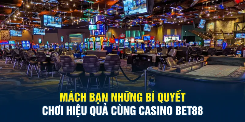 Vì sao nên chọn casino bet88